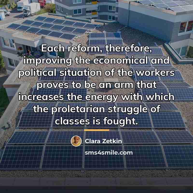 “Each reform, therefore, improving the economical and political situation of…” quote by Clara Zetkin