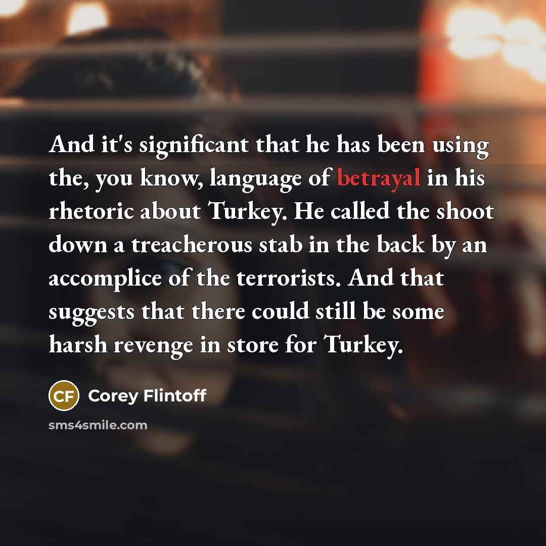 “And it's significant that he has been using the, you…” quote by Corey Flintoff