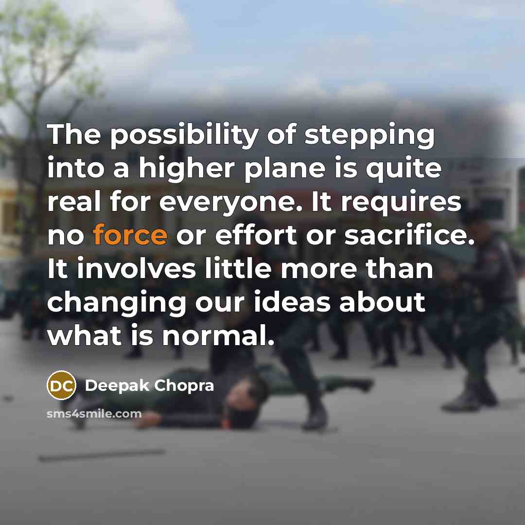 “The possibility of stepping into a higher plane is quite…” quote by Deepak Chopra