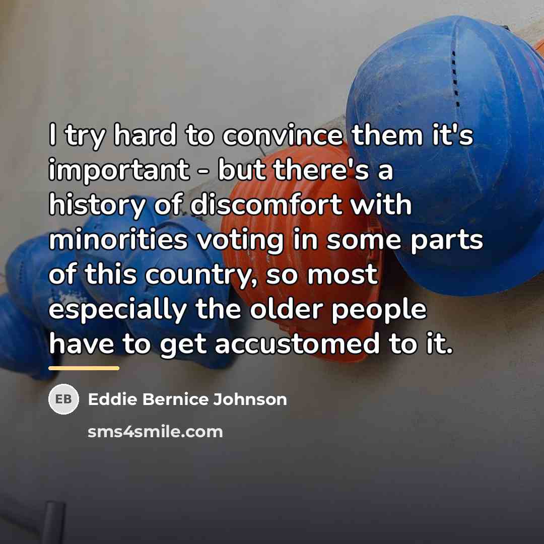 “I try hard to convince them it's important - but…” quote by Eddie Bernice Johnson