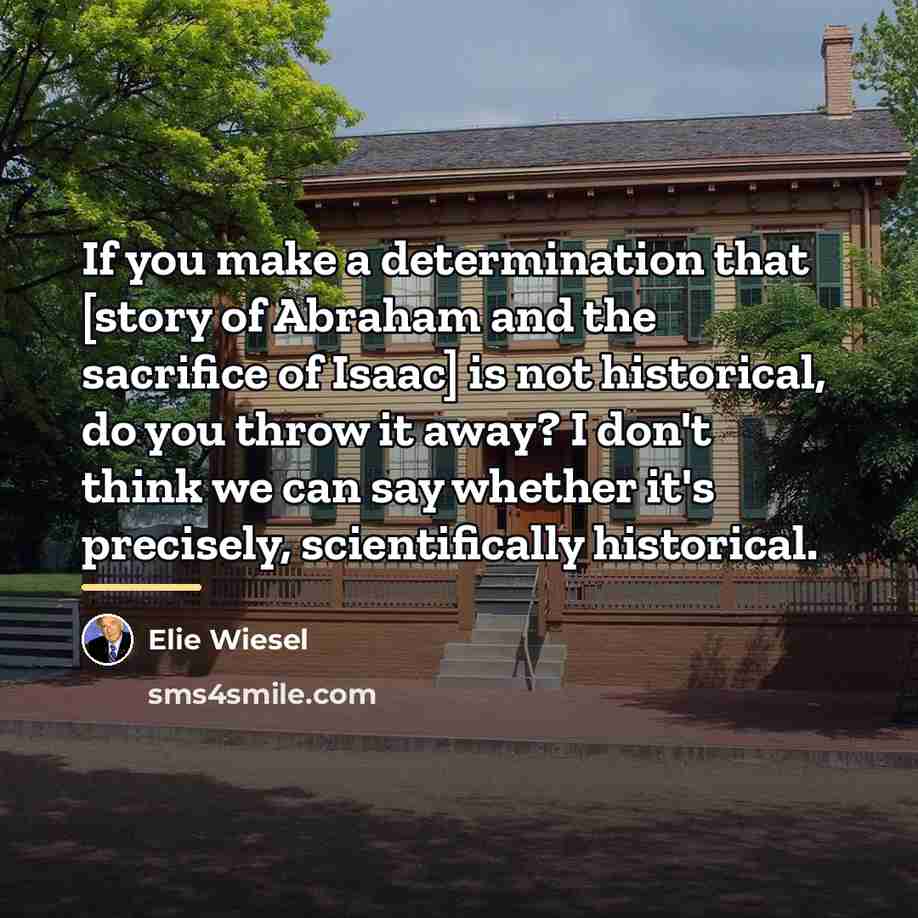 “If you make a determination that [story of Abraham and…” quote by Elie Wiesel