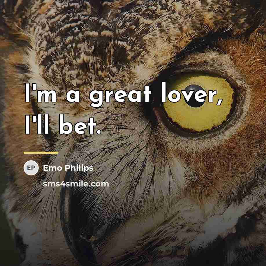 “I'm a great lover, I'll bet.…” quote by Emo Philips