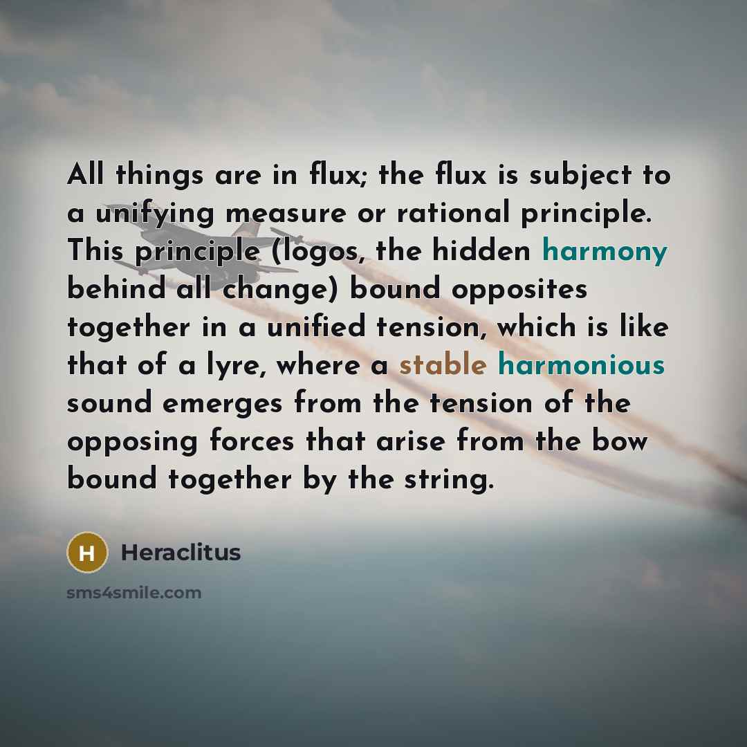“All things are in flux; the flux is subject to…” quote by Heraclitus