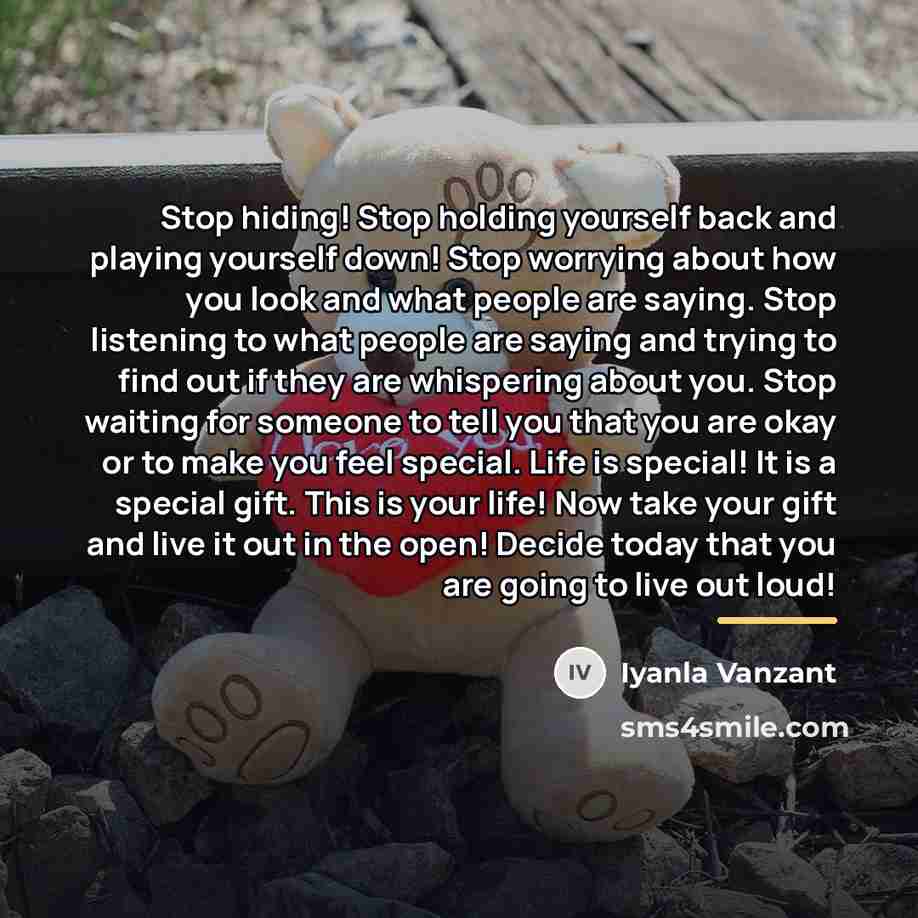 “Stop hiding! Stop holding yourself back and playing yourself down!…” quote by Iyanla Vanzant