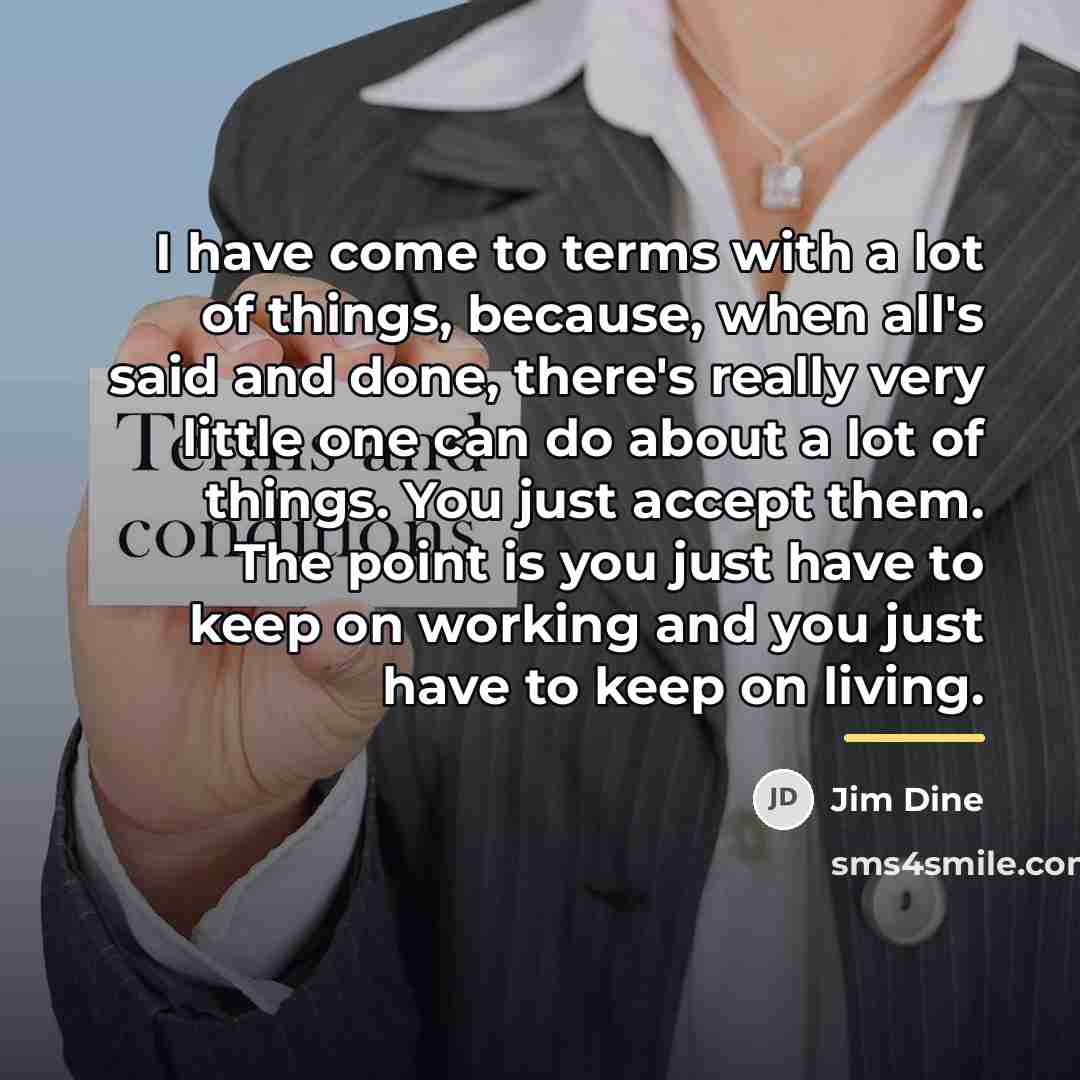 “I have come to terms with a lot of things,…” quote by Jim Dine
