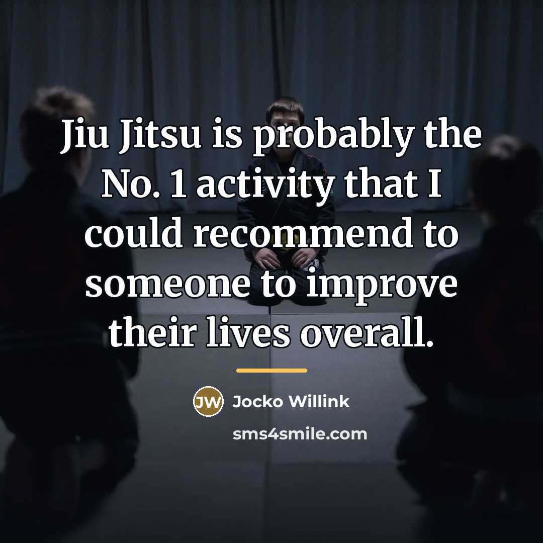 “Jiu Jitsu is probably the No. 1 activity that I…” quote by Jocko Willink