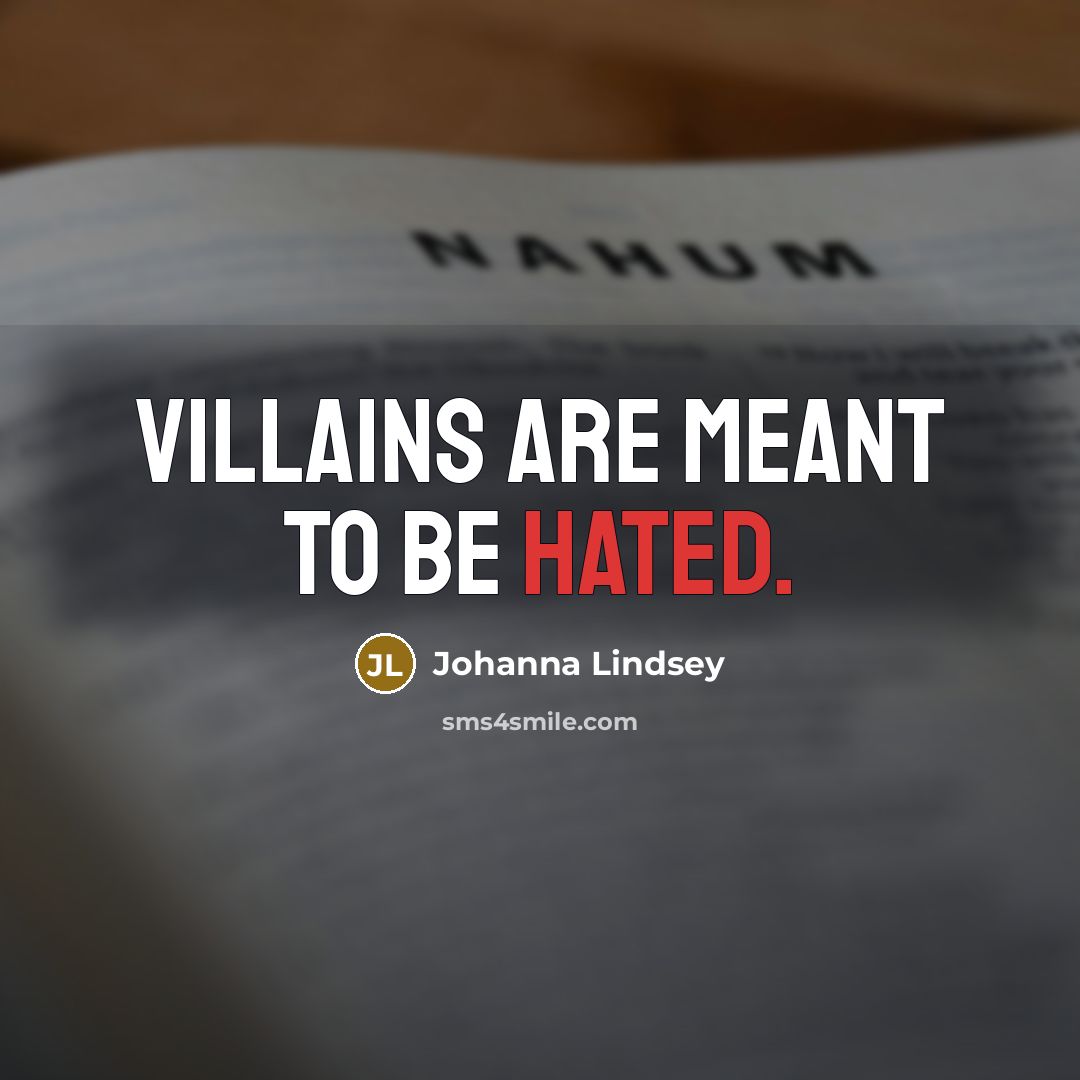 “Villains are meant to be hated.…” quote by Johanna Lindsey