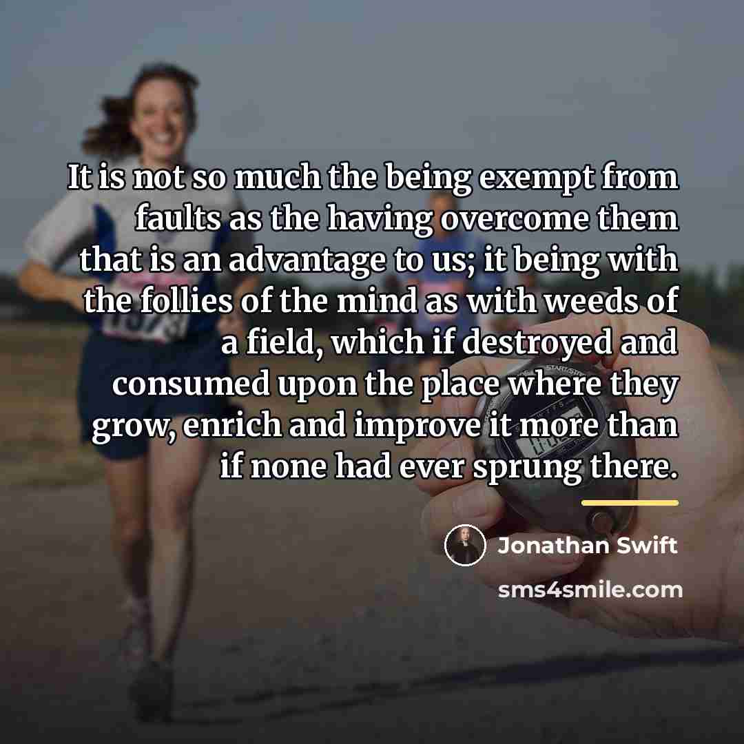 “It is not so much the being exempt from faults…” quote by Jonathan Swift
