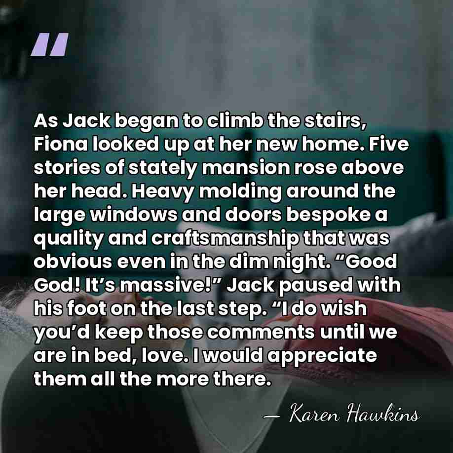 As Jack began to climb the stairs, Fiona looked up at her&hellip; - Karen Hawkins