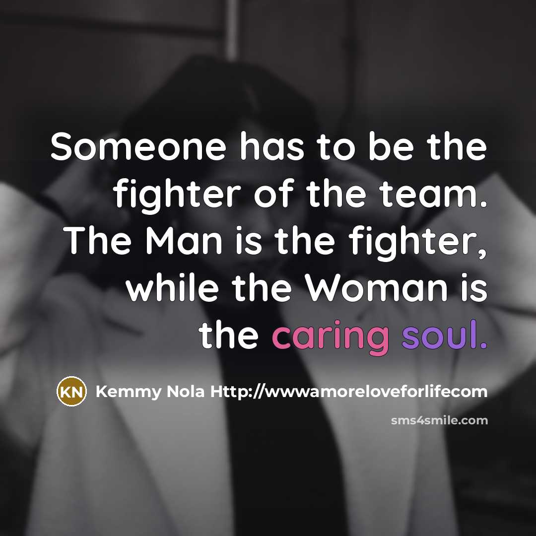 “Someone has to be the fighter of the team. The…” quote by Kemmy Nola Http://wwwamoreloveforlifecom