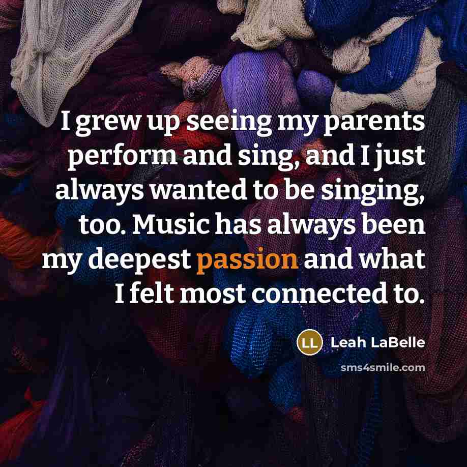“I grew up seeing my parents perform and sing, and…” quote by Leah LaBelle