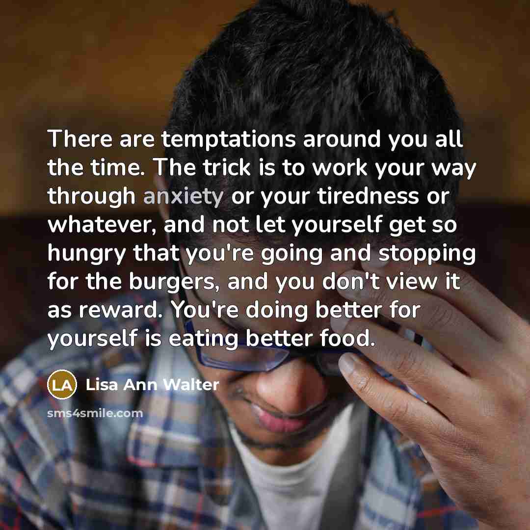 “There are temptations around you all the time. The trick…” quote by Lisa Ann Walter