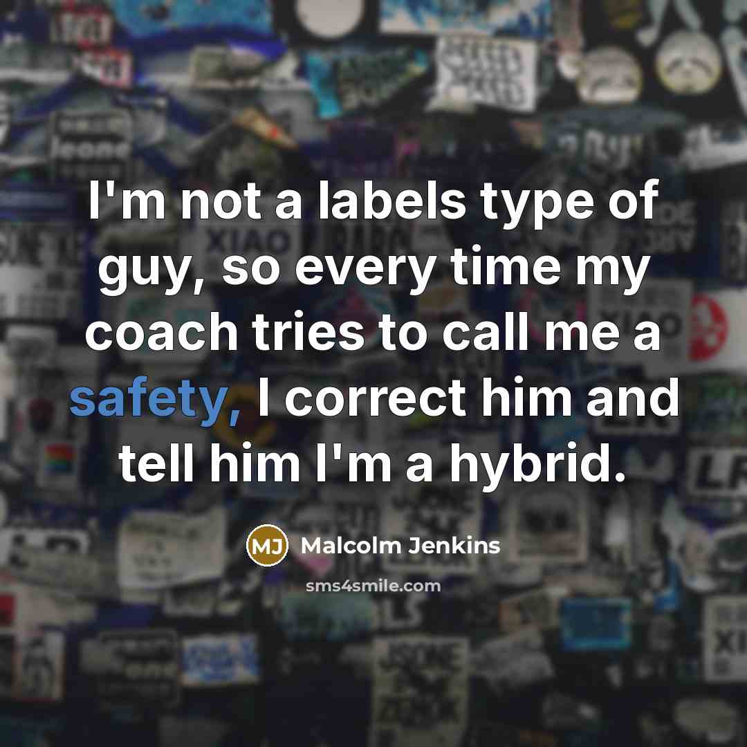 “I'm not a labels type of guy, so every time…” quote by Malcolm Jenkins