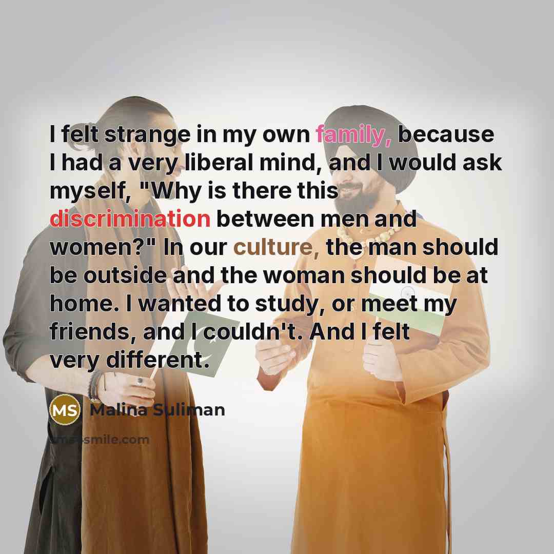 “I felt strange in my own family, because I had…” quote by Malina Suliman