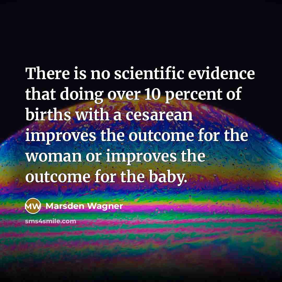 “There is no scientific evidence that doing over 10 percent…” quote by Marsden Wagner