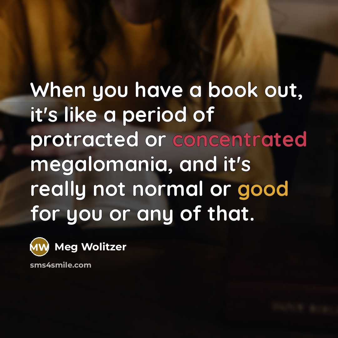 “When you have a book out, it's like a period…” quote by Meg Wolitzer