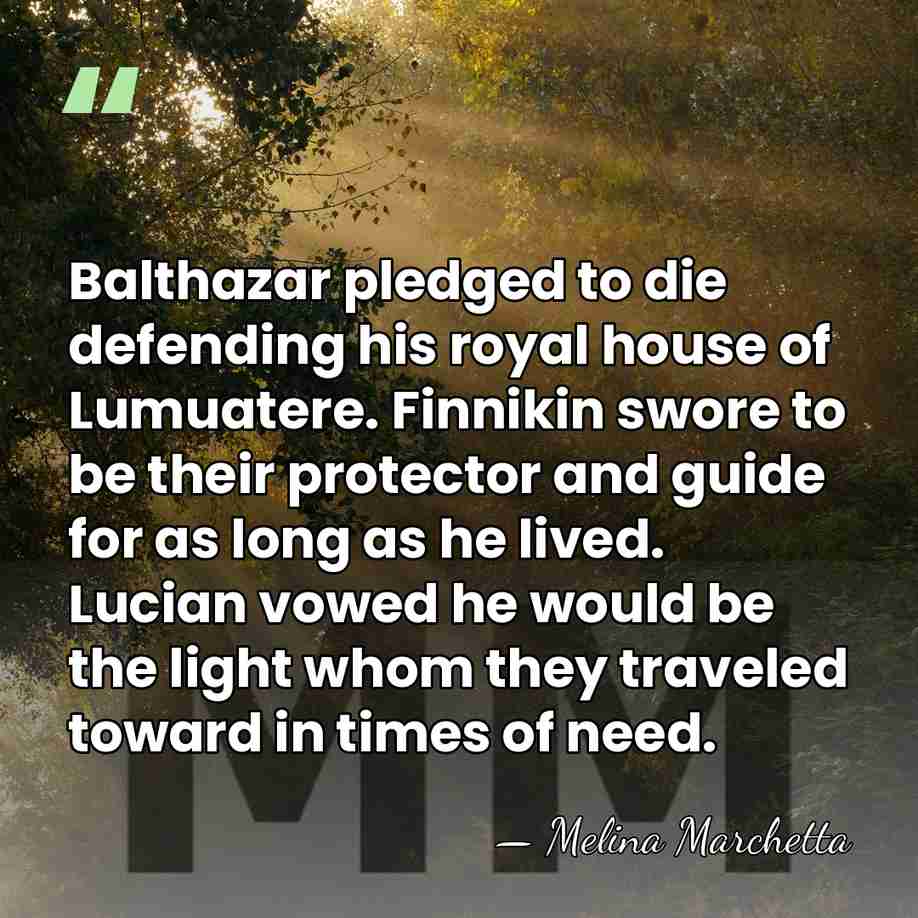 Balthazar pledged to die defending his royal house of Lumuatere. Finnikin swore&hellip; - Melina Marchetta