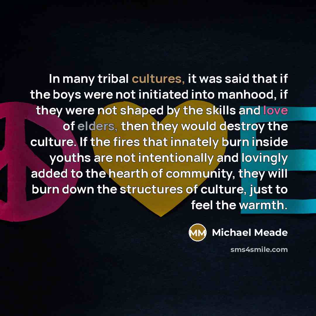 “In many tribal cultures, it was said that if the…” quote by Michael Meade