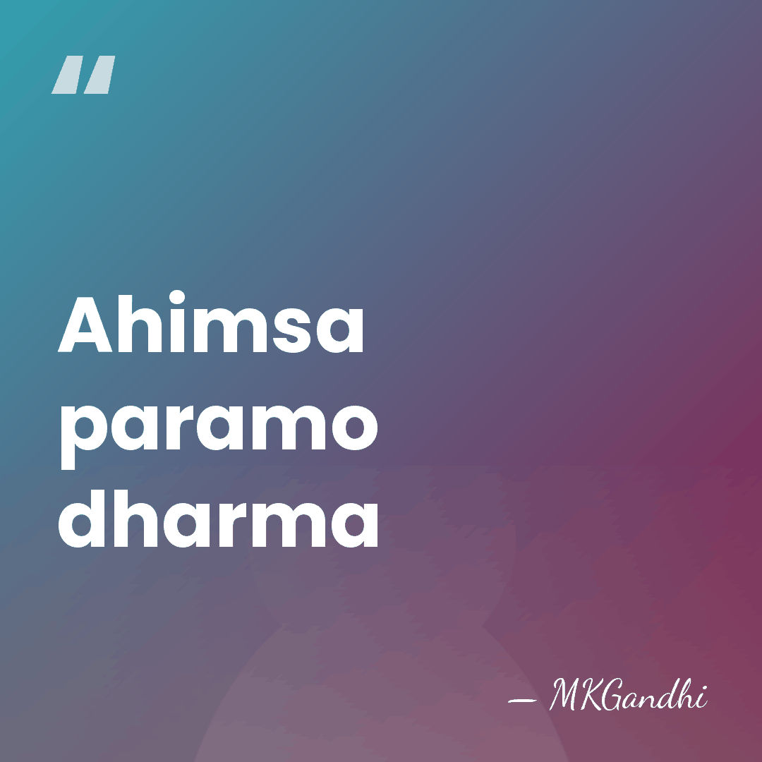 Ahimsa paramo dharma - MKGandhi