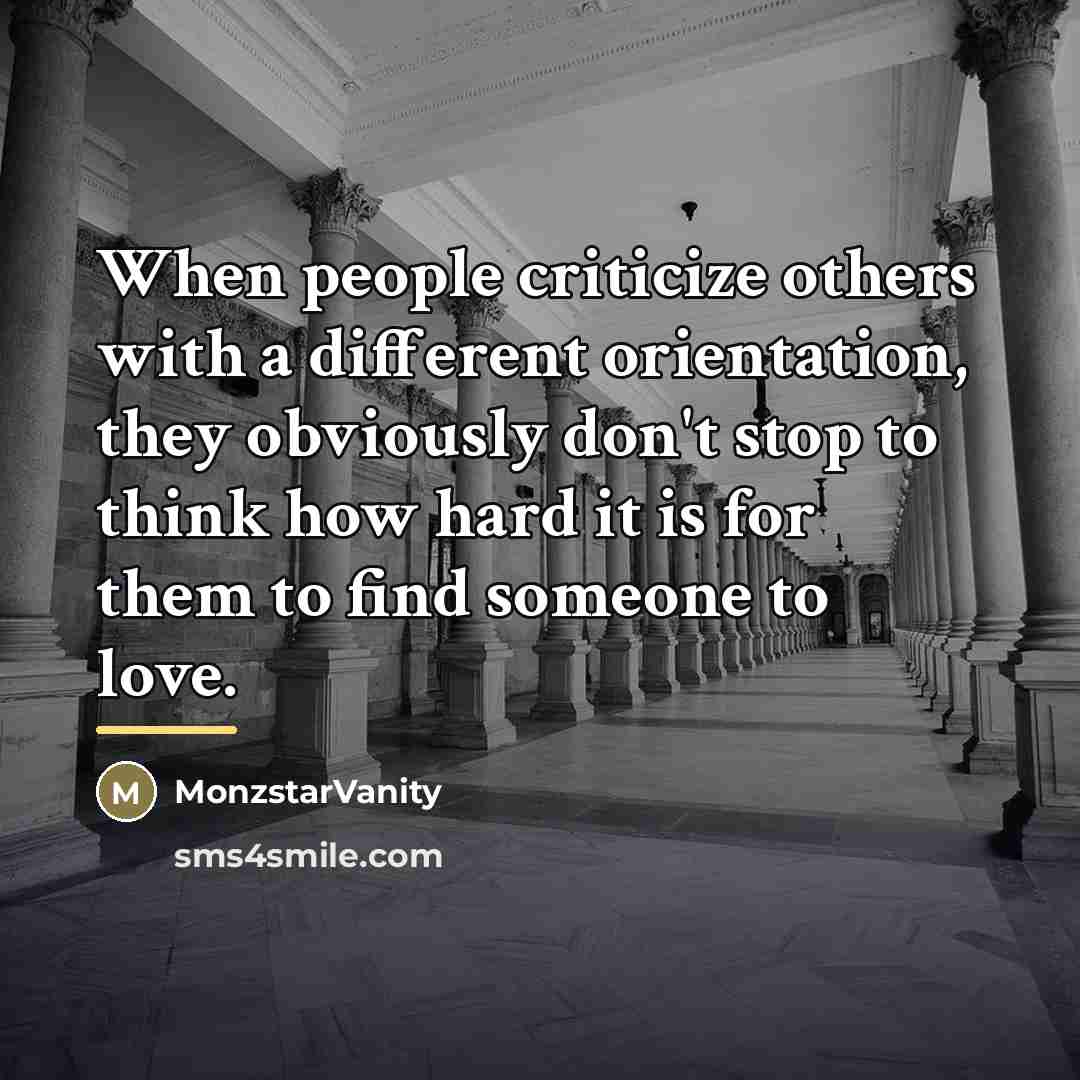 “When people criticize others with a different orientation, they obviously…” quote by MonzstarVanity