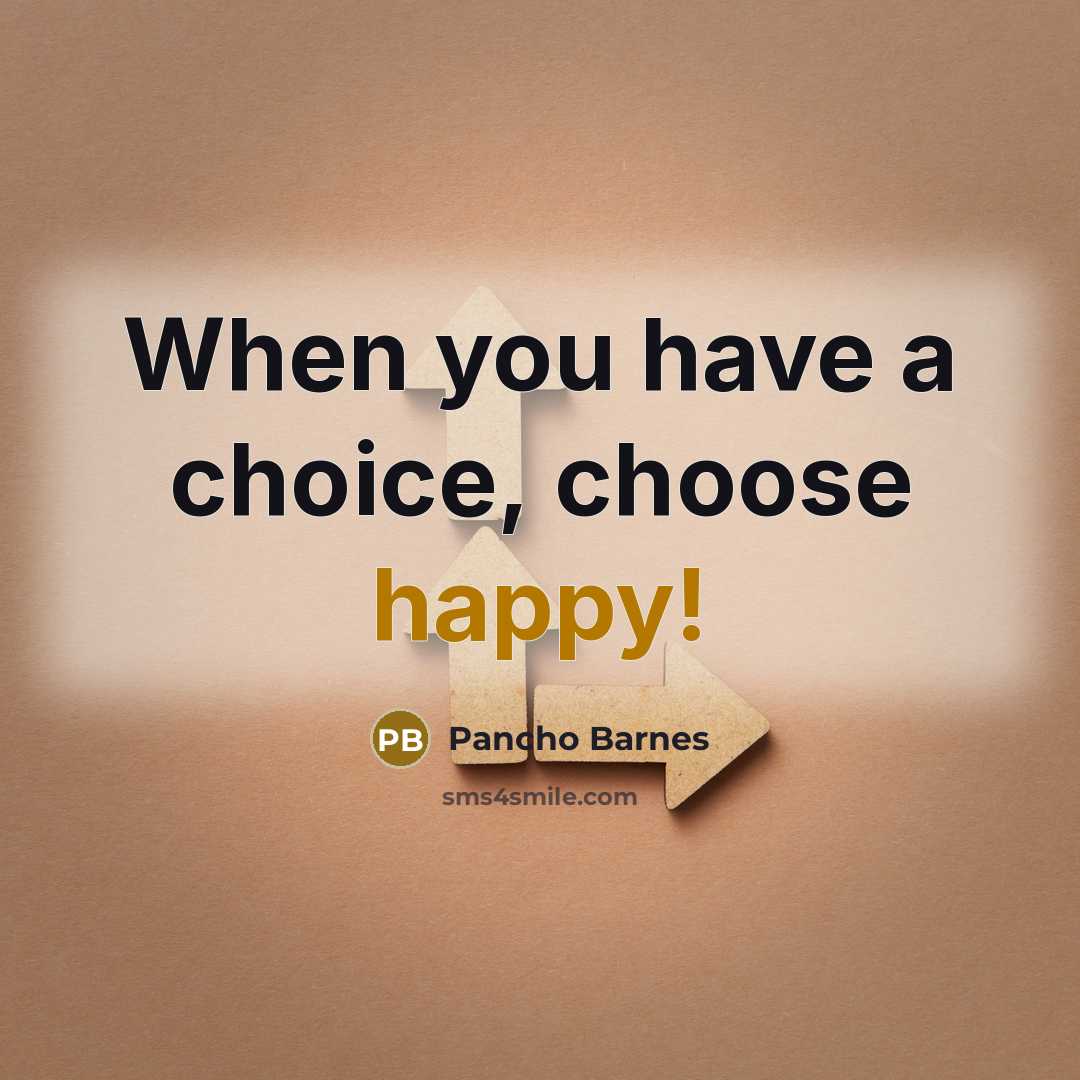“When you have a choice, choose happy!…” quote by Pancho Barnes