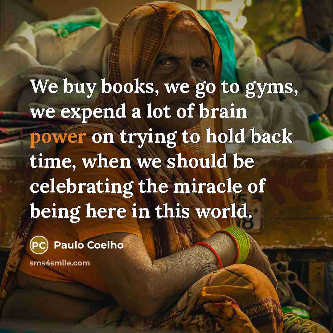 “We buy books, we go to gyms, we expend a…” quote by Paulo Coelho