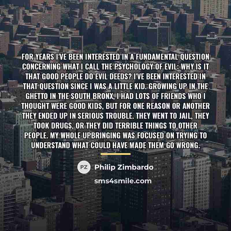 “For years I've been interested in a fundamental question concerning…” quote by Philip Zimbardo