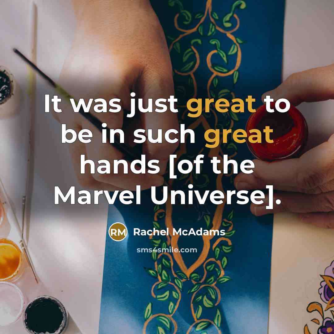 “It was just great to be in such great hands…” quote by Rachel McAdams