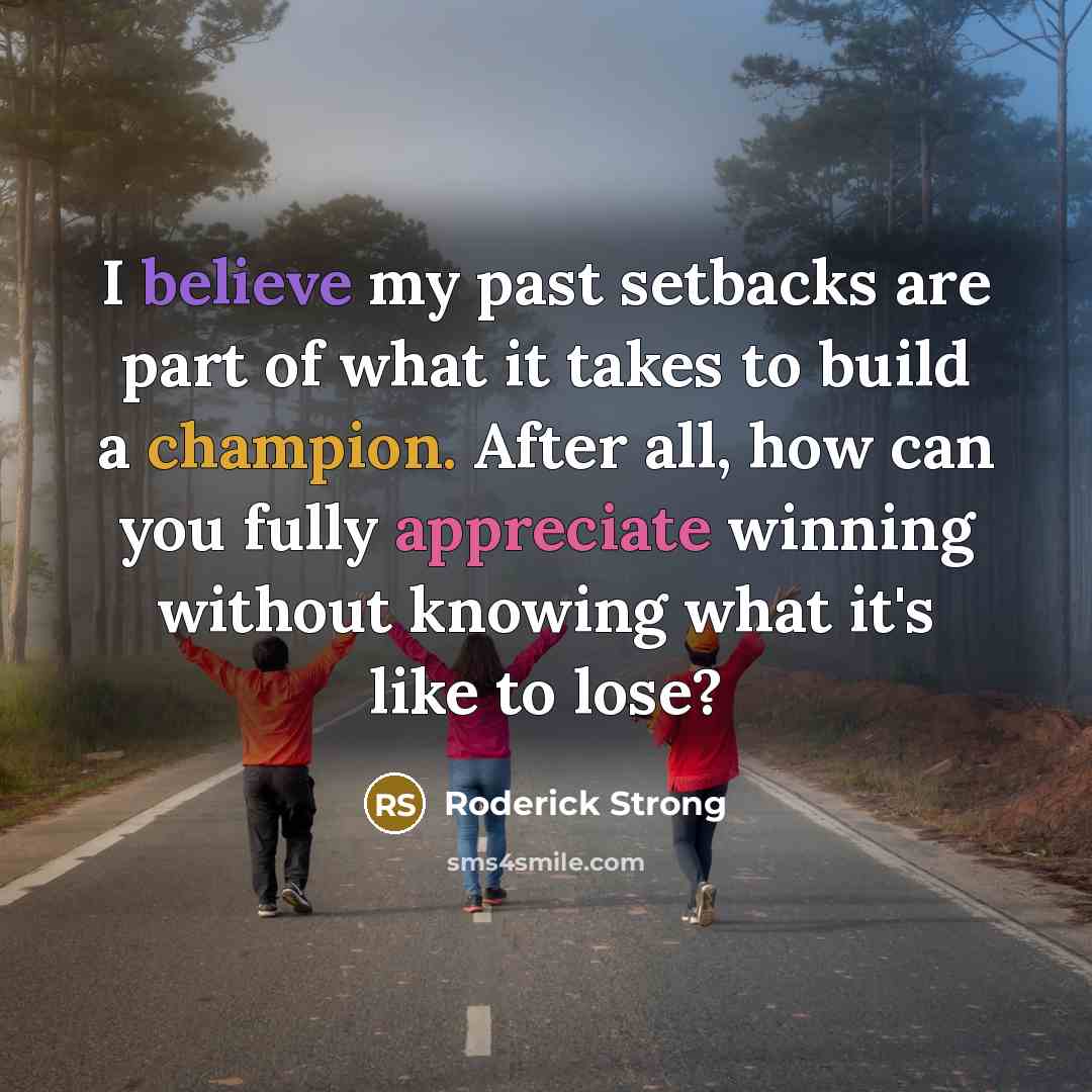 “I believe my past setbacks are part of what it…” quote by Roderick Strong