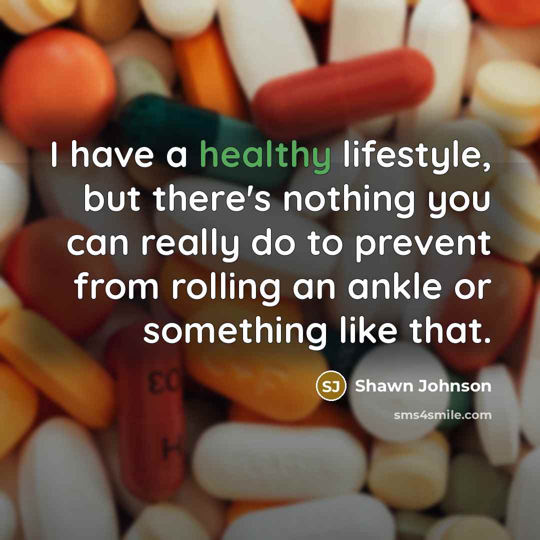 “I have a healthy lifestyle, but there's nothing you can…” quote by Shawn Johnson
