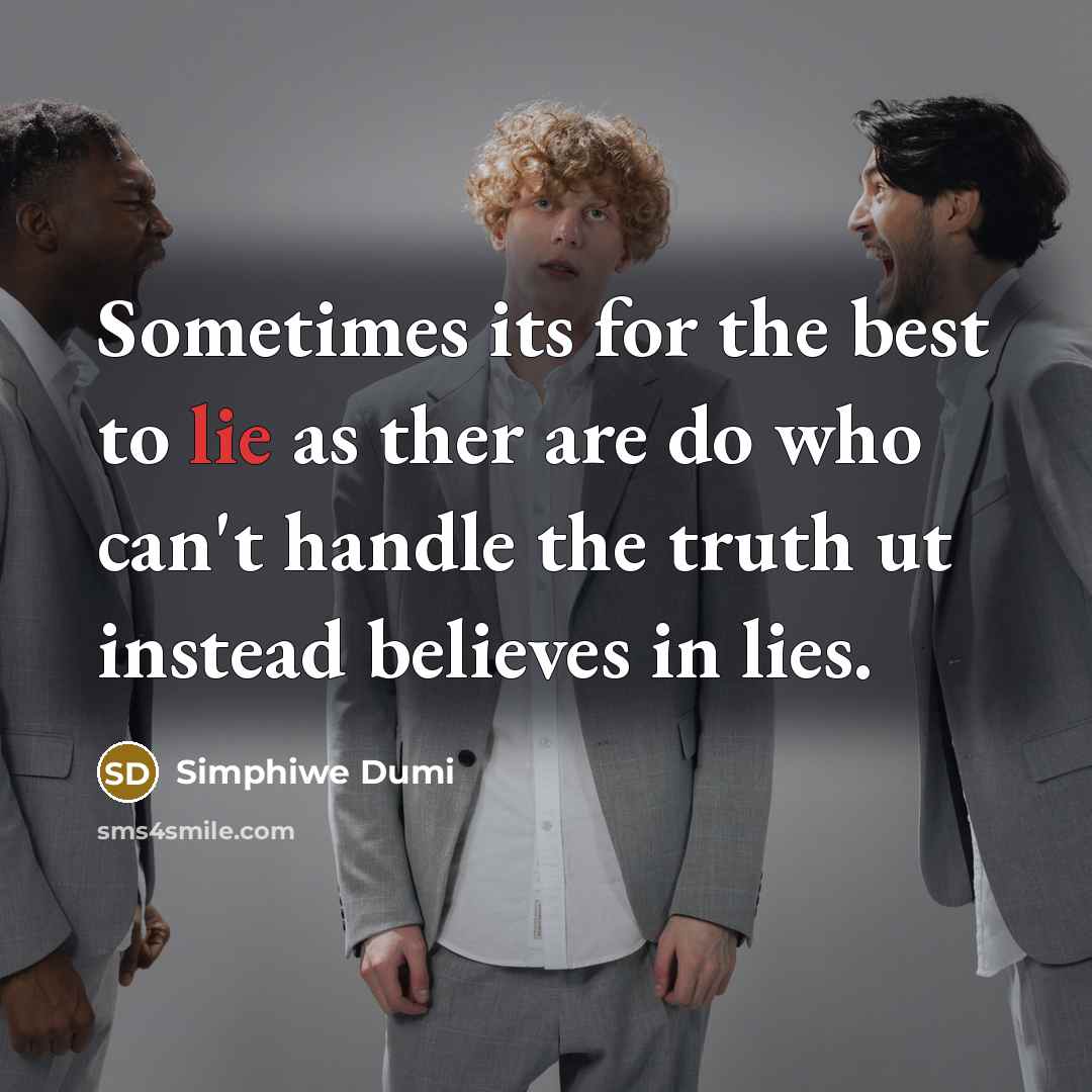 “Sometimes its for the best to lie as ther are…” quote by Simphiwe Dumi
