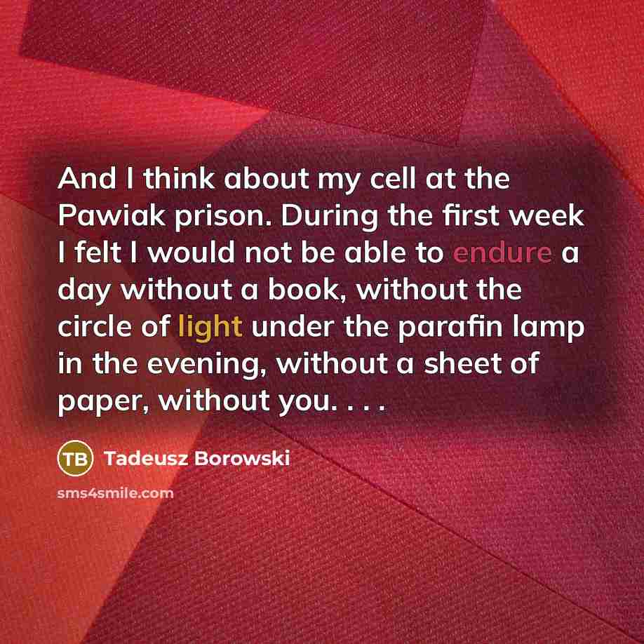 “And I think about my cell at the Pawiak prison.…” quote by Tadeusz Borowski