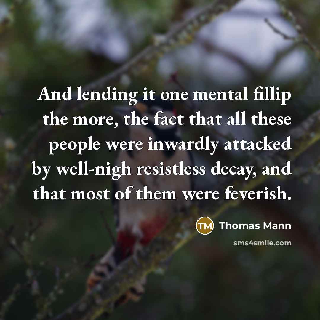 “And lending it one mental fillip the more, the fact…” quote by Thomas Mann
