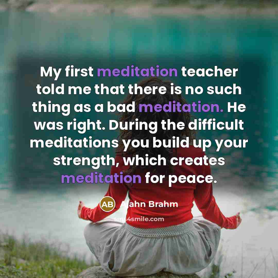 “My first meditation teacher told me that there is no…” quote by Ajahn Brahm