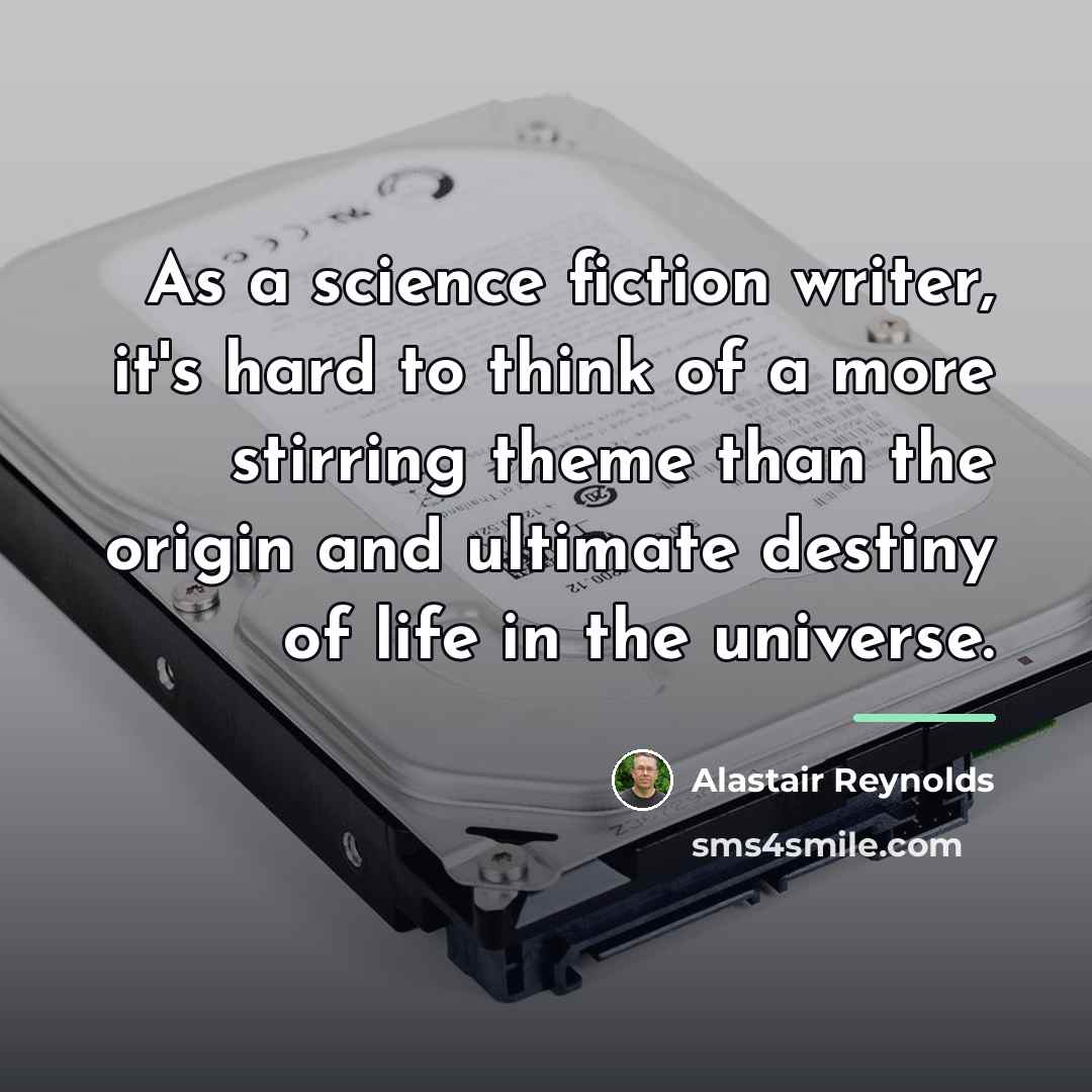 “As a science fiction writer, it's hard to think of…” quote by Alastair Reynolds