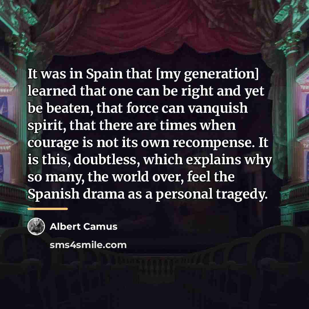 “It was in Spain that [my generation] learned that one…” quote by Albert Camus
