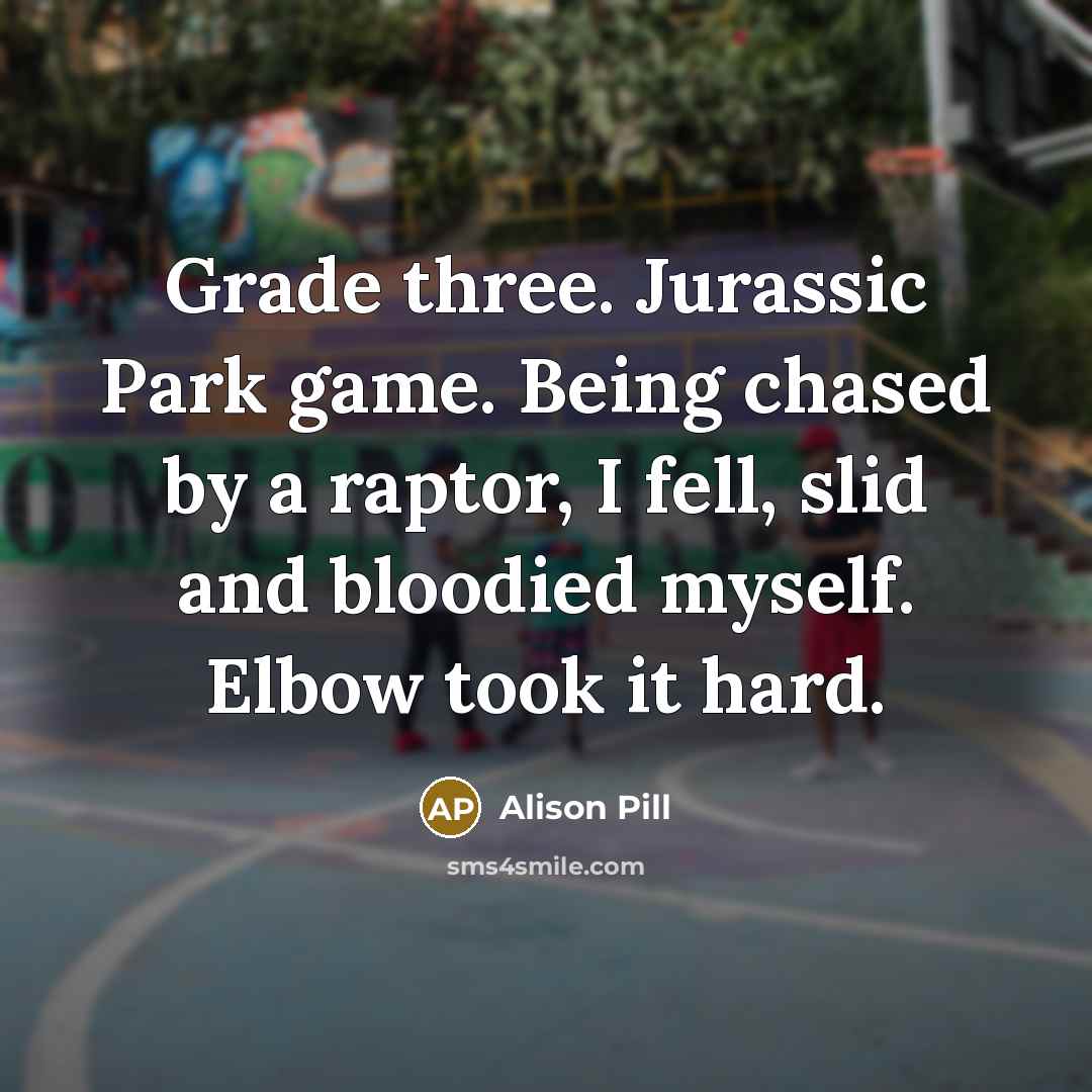 “Grade three. Jurassic Park game. Being chased by a raptor,…” quote by Alison Pill