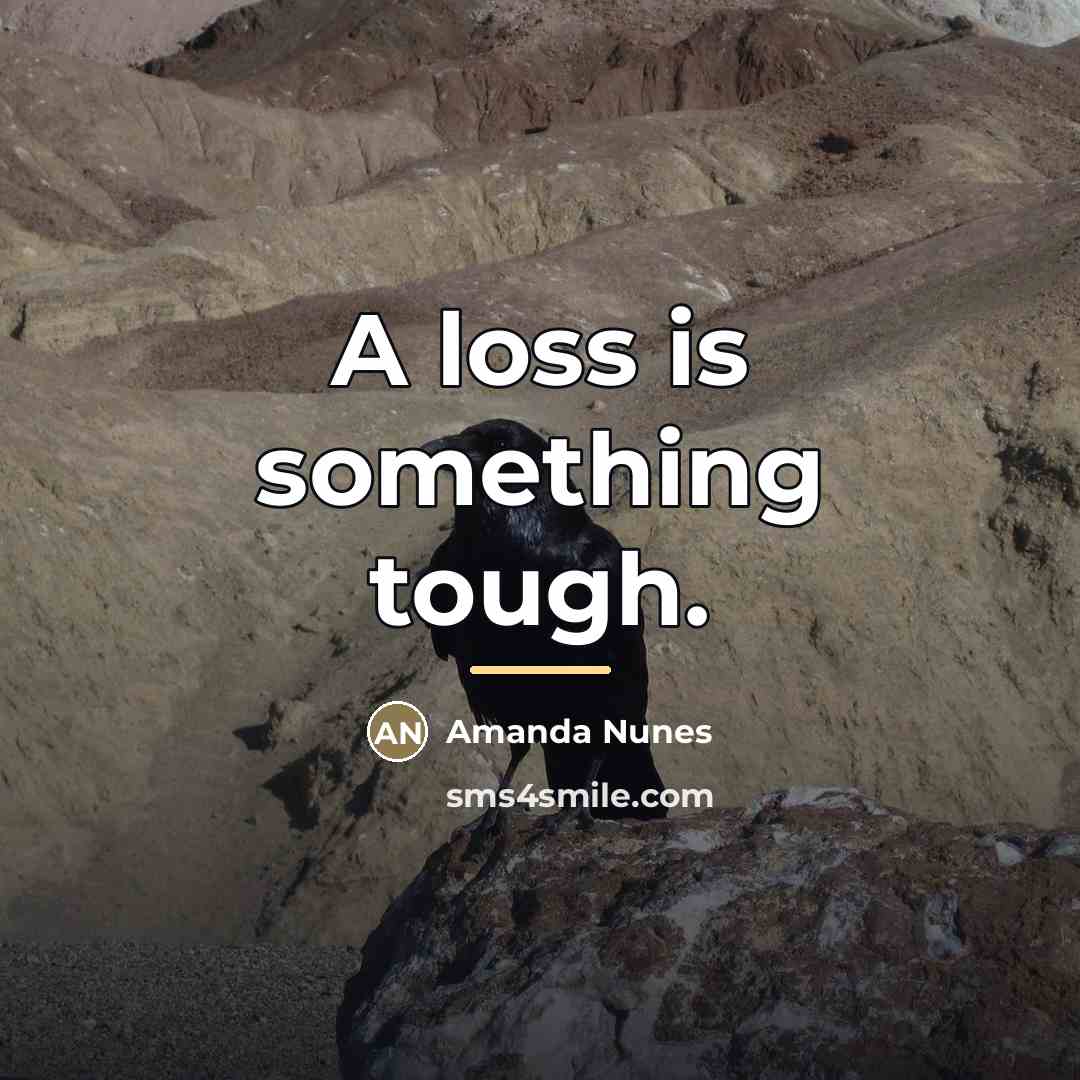 “A loss is something tough.…” quote by Amanda Nunes