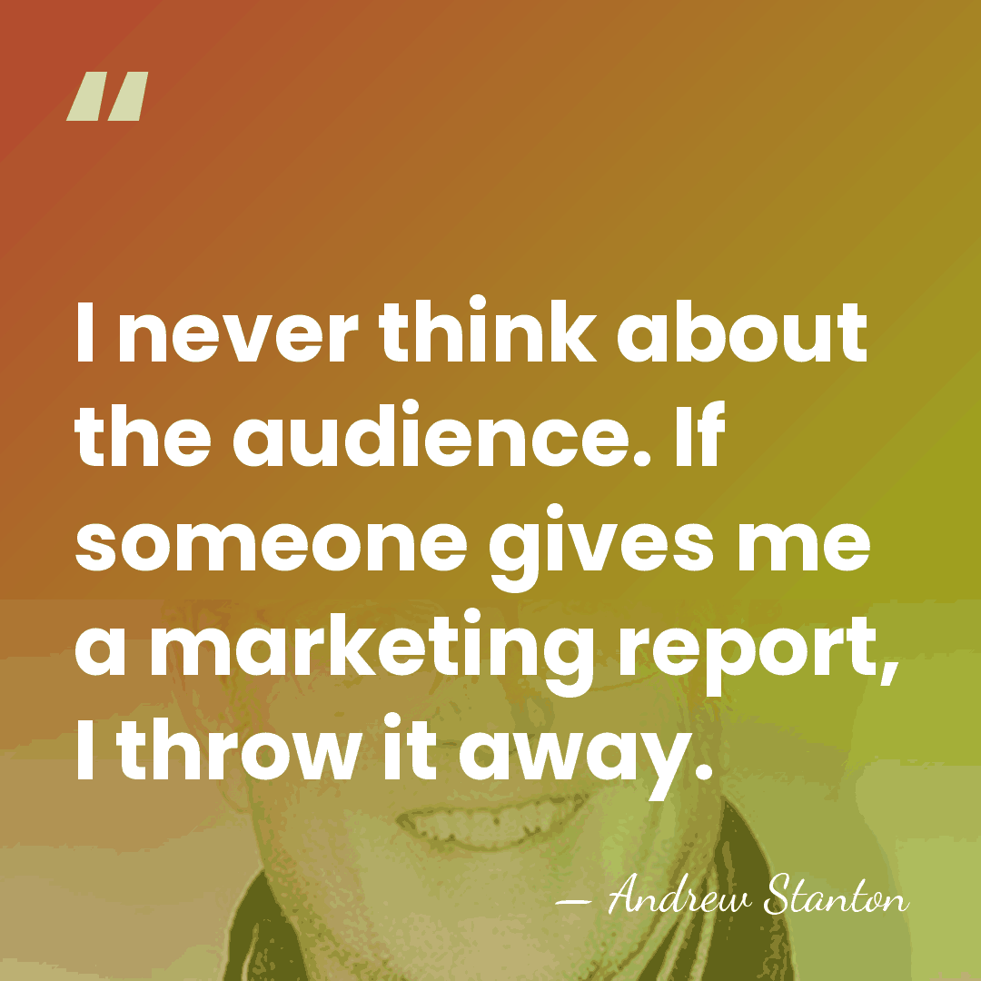 I never think about the audience. If someone gives me a marketing&hellip; - Andrew Stanton
