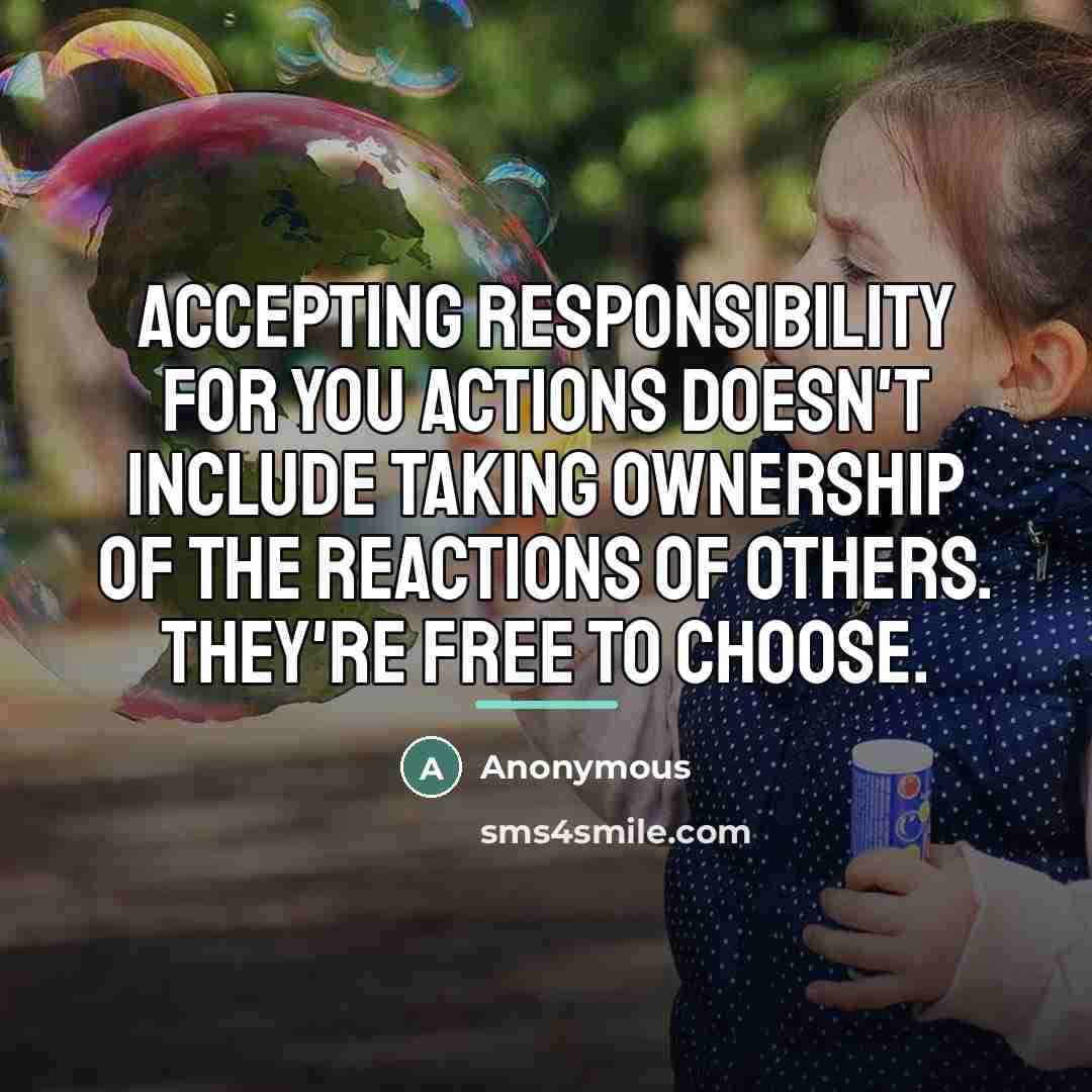 “Accepting responsibility for you actions doesn't include taking ownership of…” quote by Anonymous