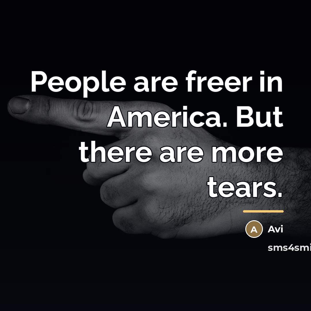 “People are freer in America. But there are more tears.…” quote by Avi