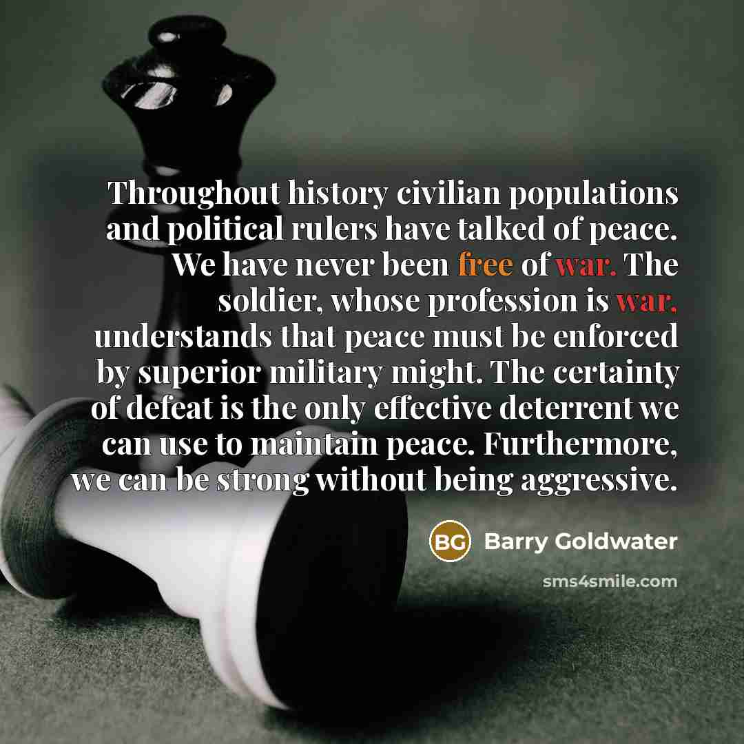 “Throughout history civilian populations and political rulers have talked of…” quote by Barry Goldwater