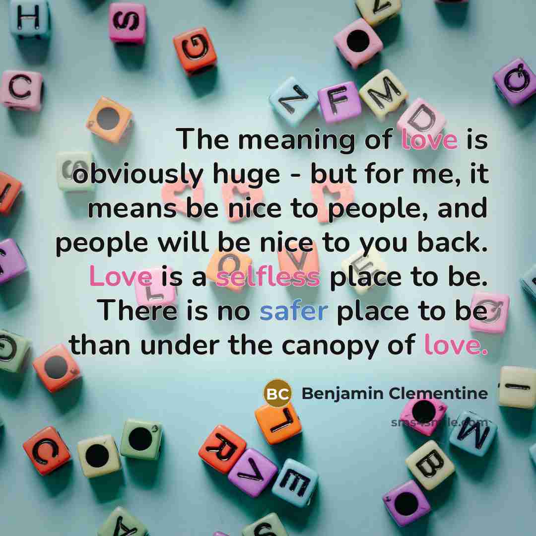 “The meaning of love is obviously huge - but for…” quote by Benjamin Clementine