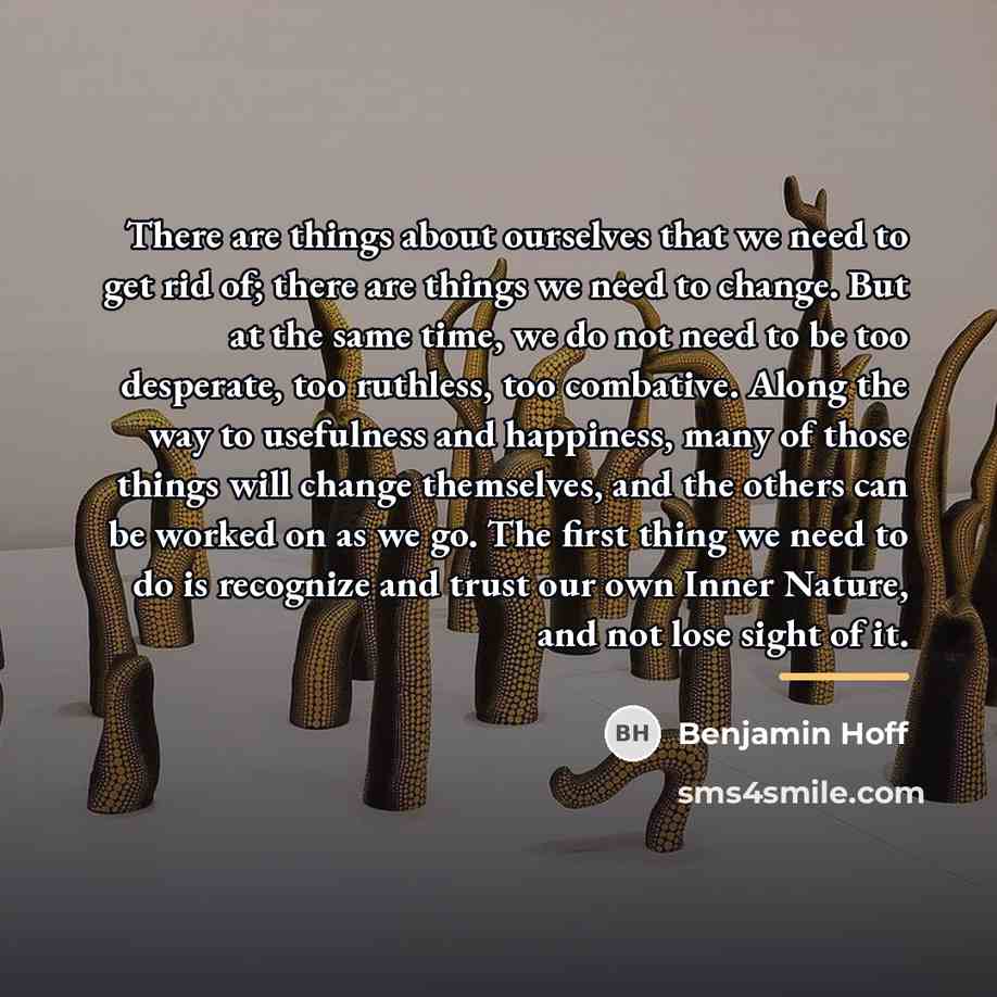 “There are things about ourselves that we need to get…” quote by Benjamin Hoff