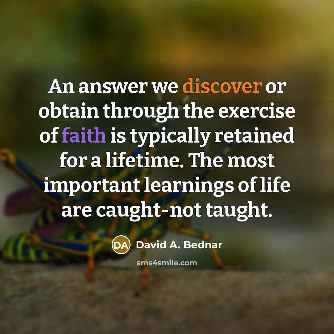 “An answer we discover or obtain through the exercise of…” quote by David A. Bednar