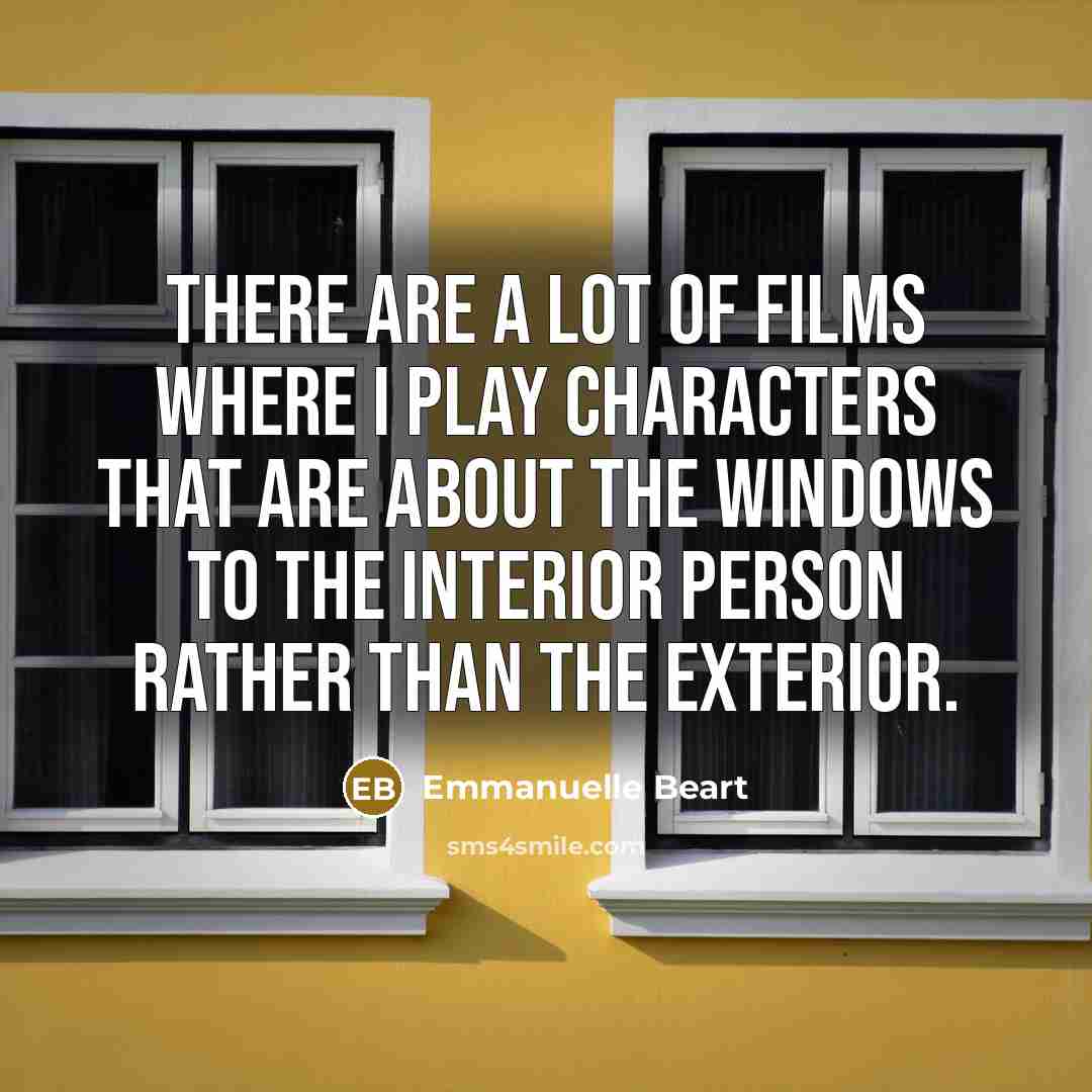 “There are a lot of films where I play characters…” quote by Emmanuelle Beart
