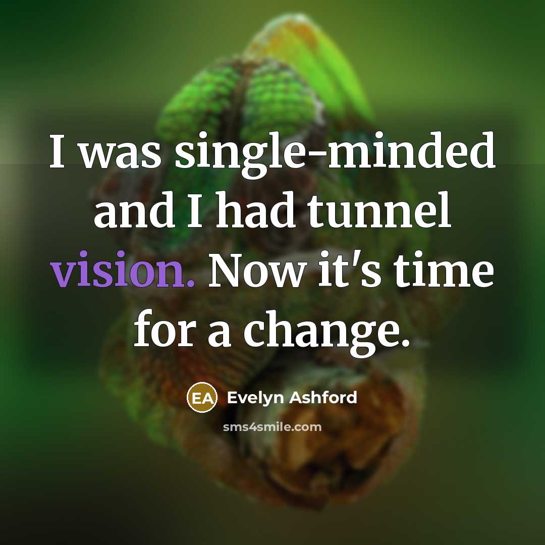 “I was single-minded and I had tunnel vision. Now it's…” quote by Evelyn Ashford