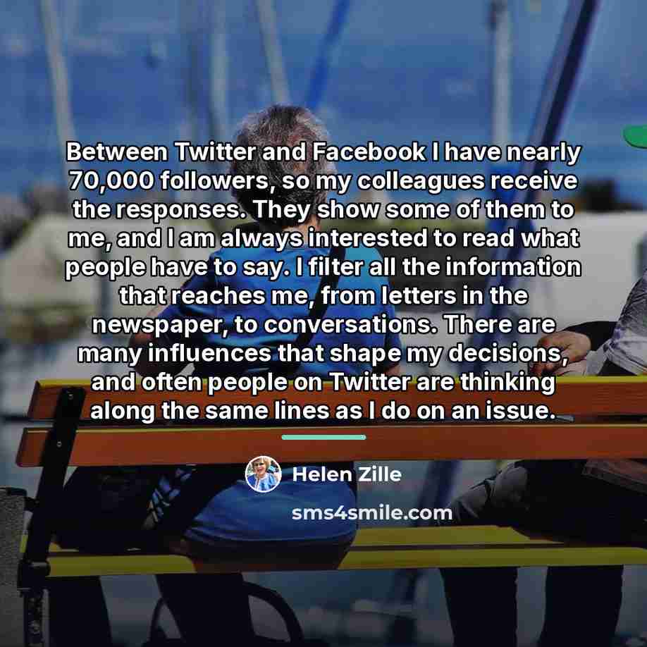 “Between Twitter and Facebook I have nearly 70,000 followers, so…” quote by Helen Zille