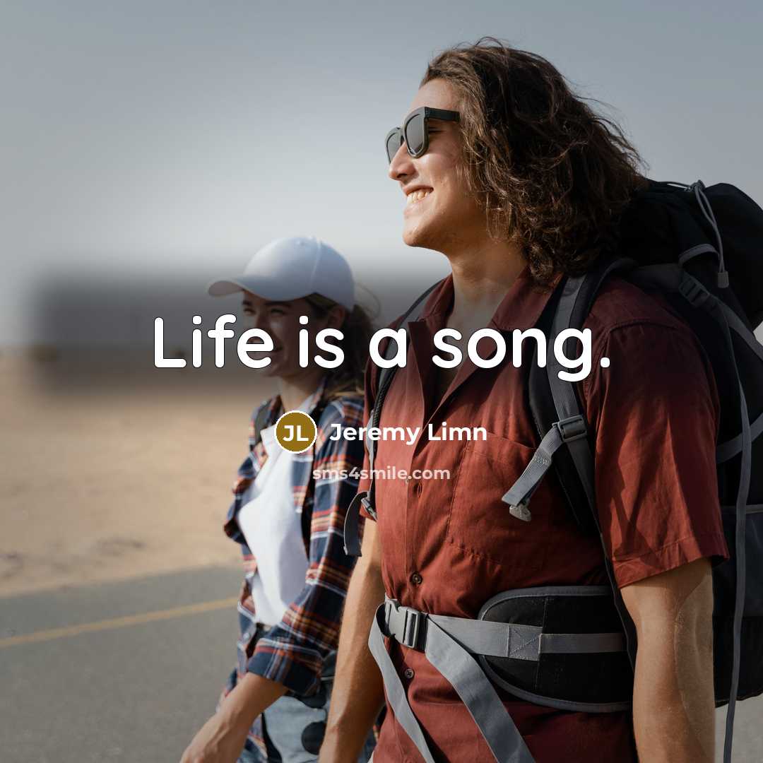 “Life is a song.…” quote by Jeremy Limn