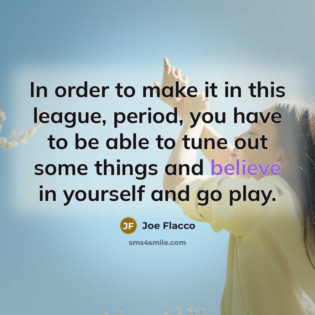 “In order to make it in this league, period, you…” quote by Joe Flacco